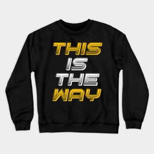This is the way Crewneck Sweatshirt